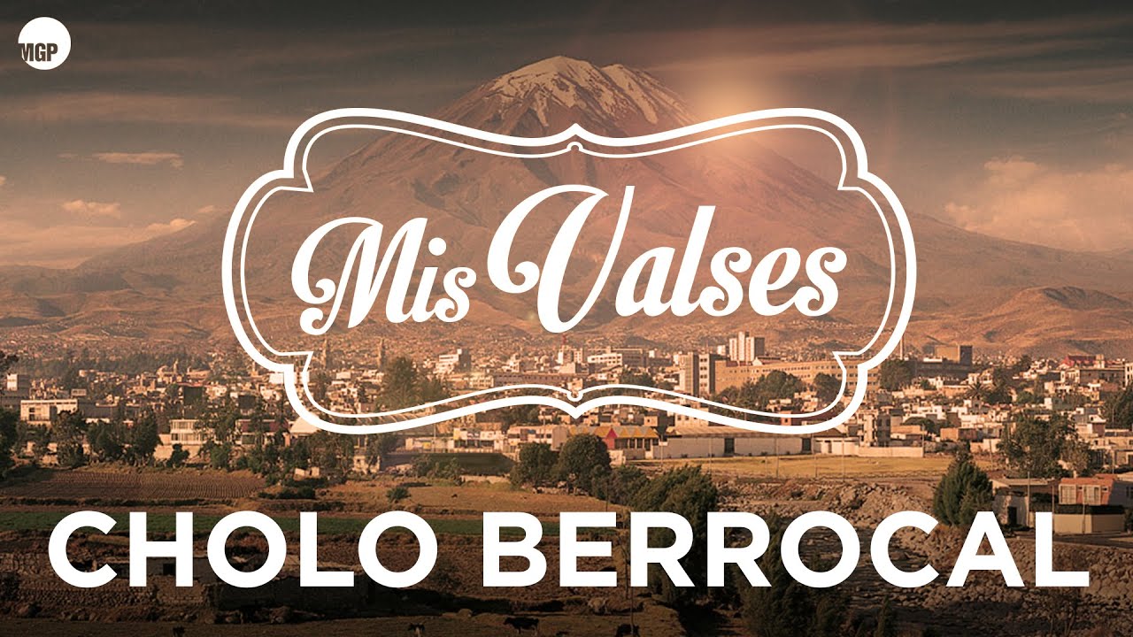 Cholo Berrocal: Mis Valses (Full Album) | Music MGP