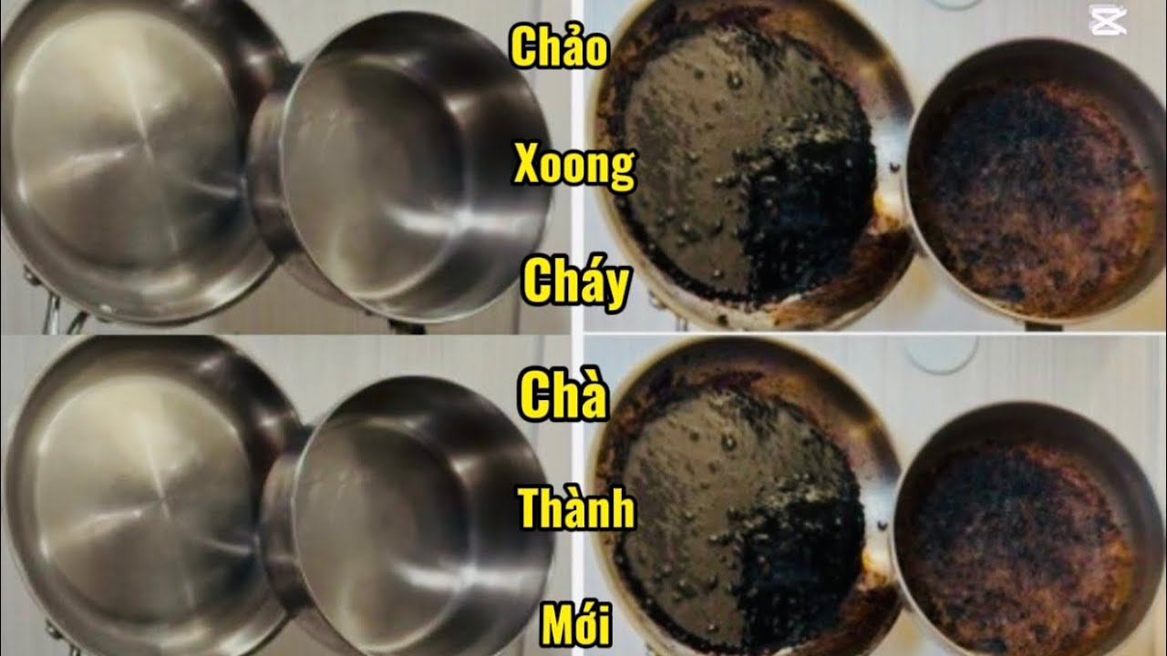 MẸO TẨY XOONG CHẢO CHÁY ĐEN CỨNG ĐẦU THÀNH MỚI TRẮNG TOANH