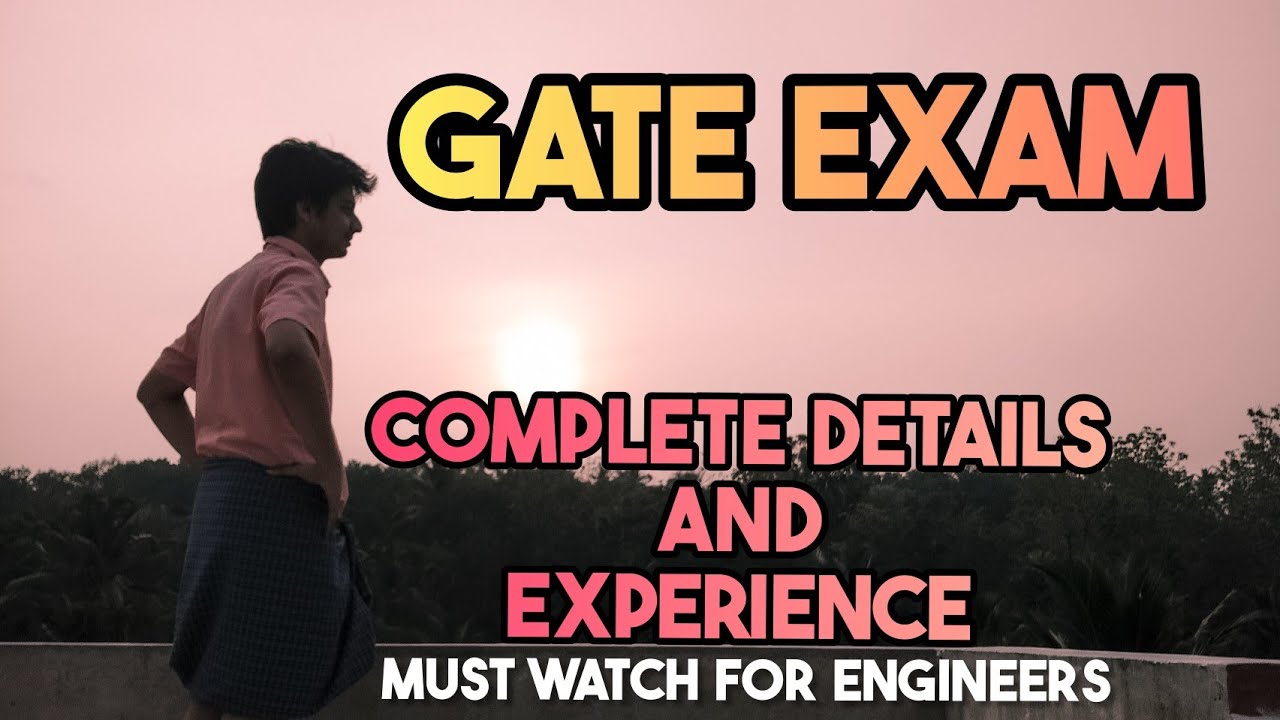GATE EXAM : COMPLETE DETAILS