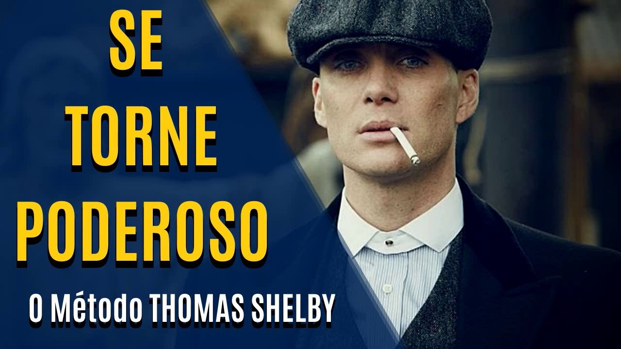 Como CHEGAR AO PODER com O MÉTODO THOMAS SHELBY | Seja Poderoso