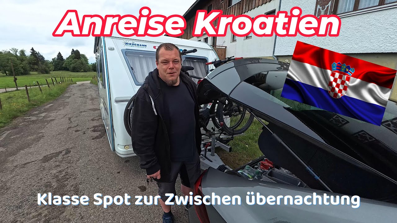 Anfahrt nach Kroatien mit dem Wohnwagen - mit Geheimtipp zur zwischen Übernachtung?