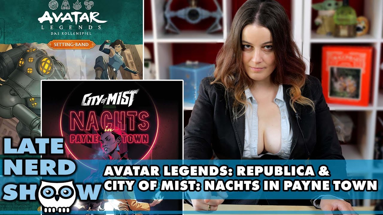 City of Mist: Nachts in Payne Town, Avatar Legends: Republica - Reviews in der Late Nerd Show