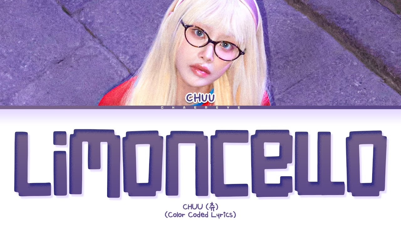 CHUU Limoncello Lyrics (Color Coded Lyrics)