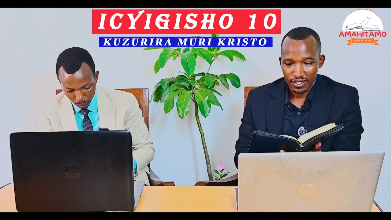 ICYIGISHO CYA 10: KUZURIRA MURI KRISTO