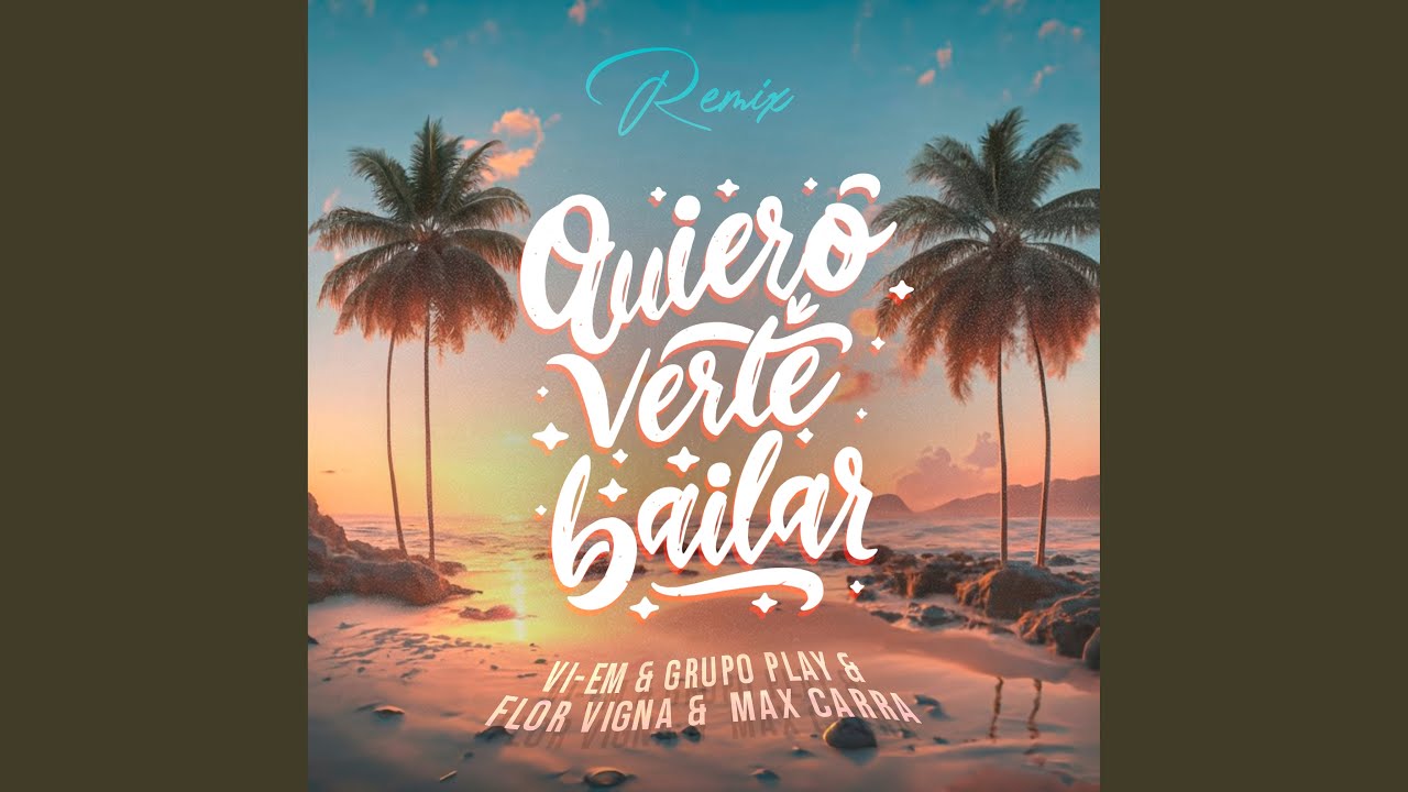 Quiero Verte Bailar (Remix)