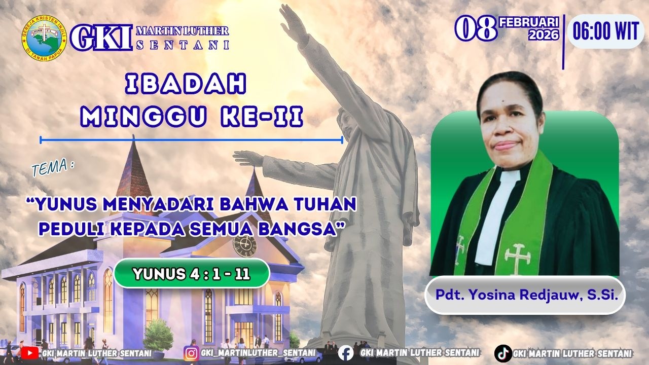 IBADAH MINGGU KE - II, 08 FEBRUARI 2025 || JAM 06.00 WIT || JEMAAT GKI MARTIN LUTHER SENTANI.