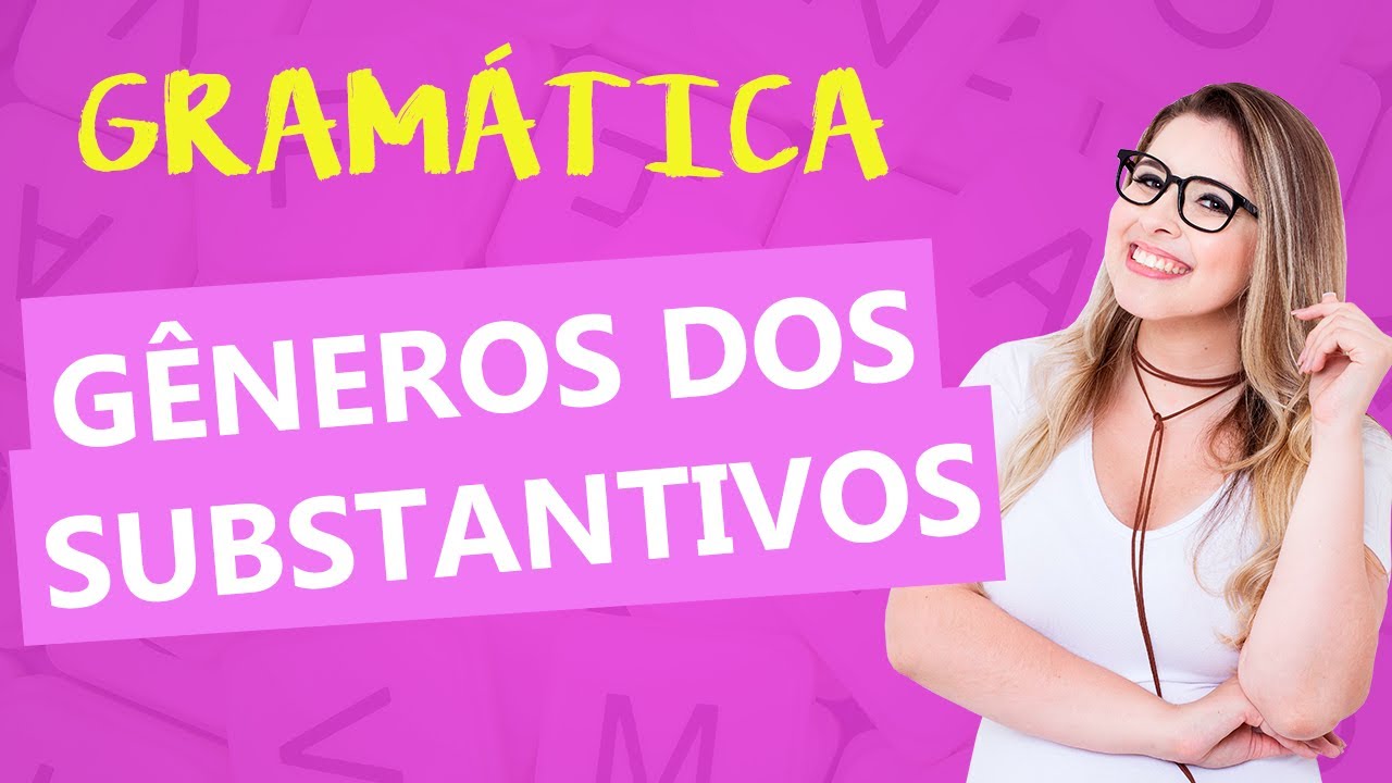 SUBSTANTIVOS: GÊNEROS - Classes de Palavras - Profa. Pamba