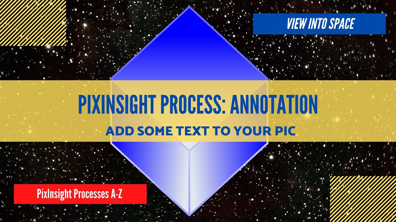 PIXINSIGHT Process Tutorial: Annotation