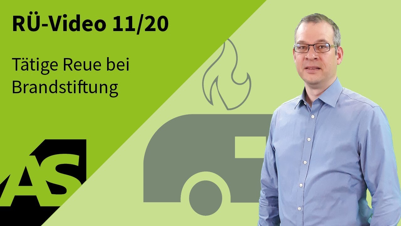 RÜ-Video 11/20 Tätige Reue bei Brandstiftung