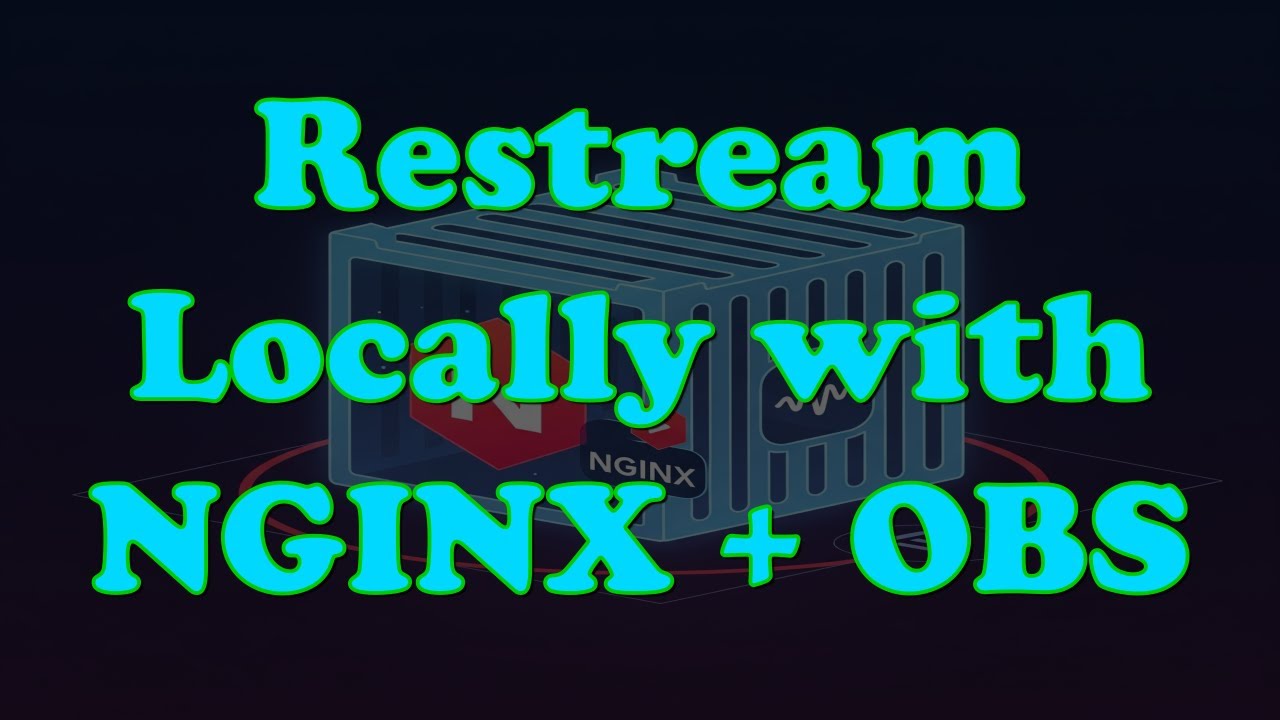 Stream to Multiple Platforms Locally Using NGINX RTMP & OBS | Beginner’s Guide