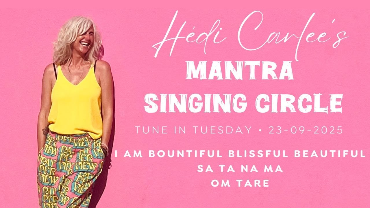 Live Mantra Singing Circle: I am bountiful blissful beautiful - Sa Ta Na Ma - Om Tare - Hédi Carlee