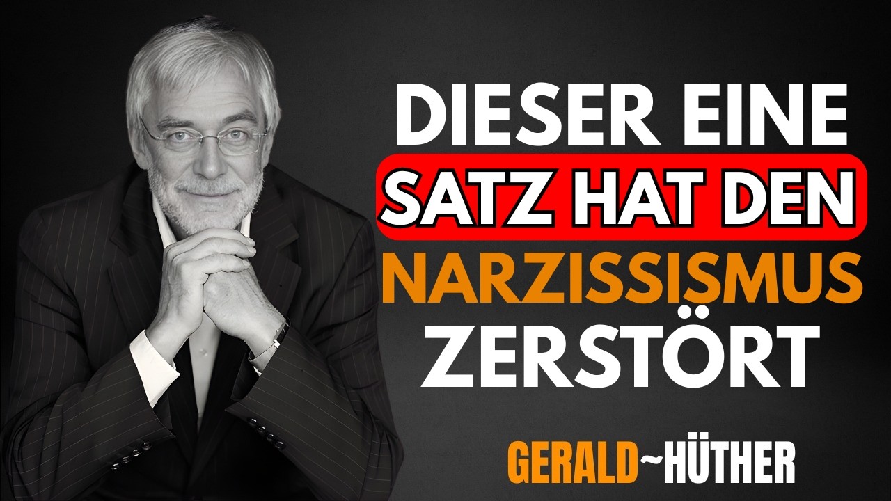 Gerald Hüther: Narzissten können gegen diese eine Sache nicht argumentieren