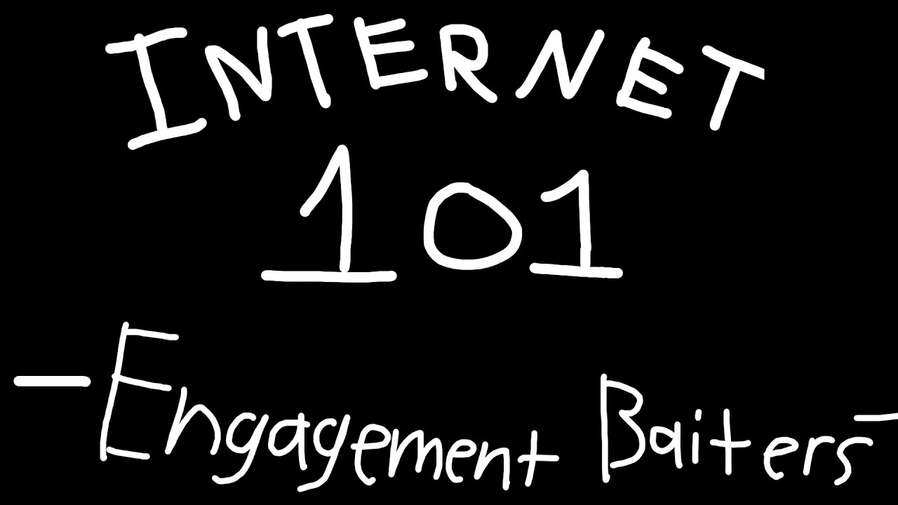 The Art of the Engagement Bait - Internet 101