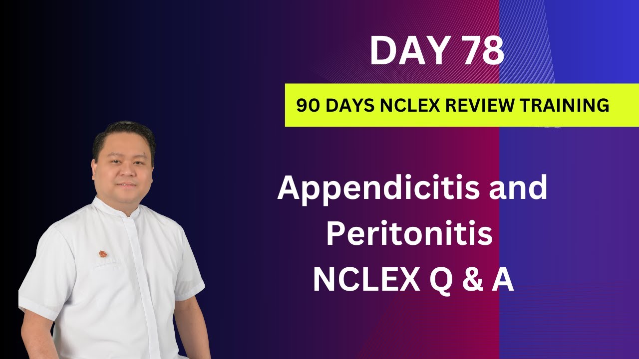 Day 78 | Appendicitis and Peritonitis | 90 Days Free NCLEX Review