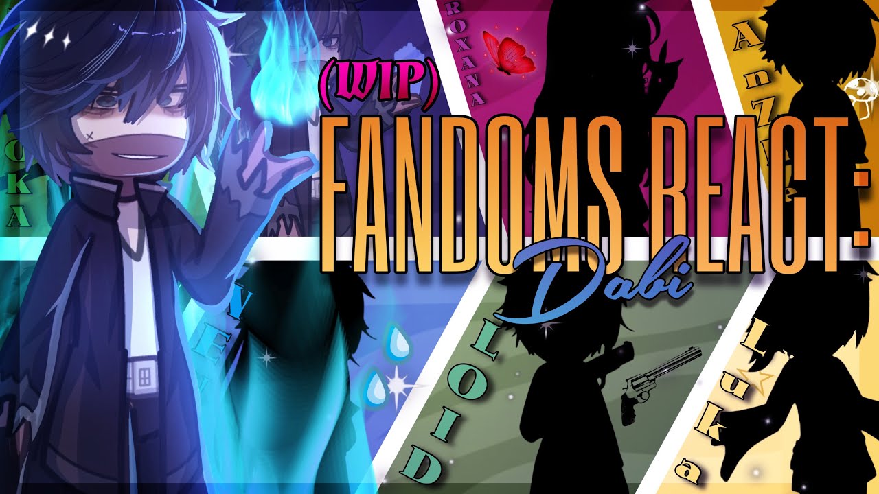 FANDOMS React to Dabi/Touya Todoroki | 5.5/8 | ORV, LM, KNY, GI, TWPFLOB, MHA, SXF, ALNST | GCRV