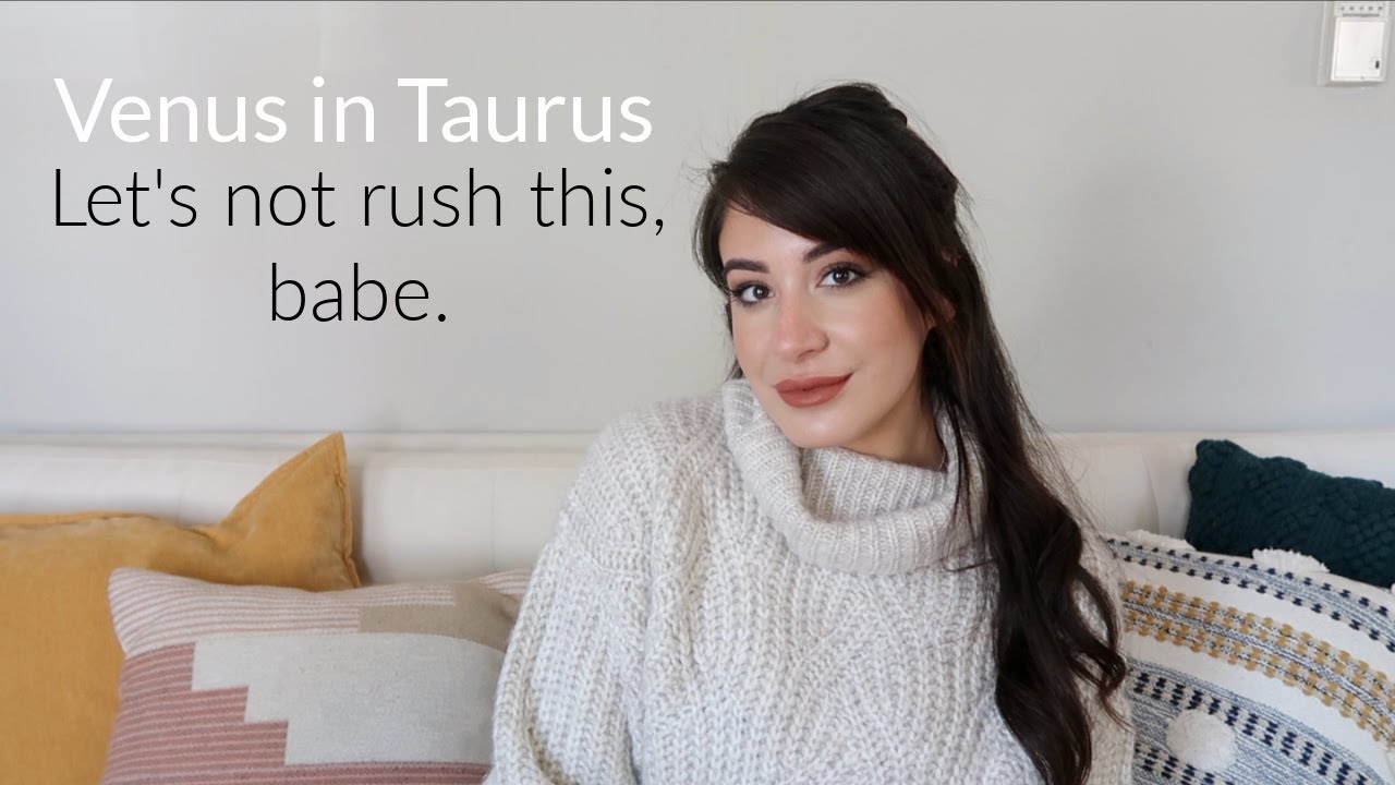 VENUS in TAURUS : The Taurus Lover - Love Languages, Compatibility, Their 