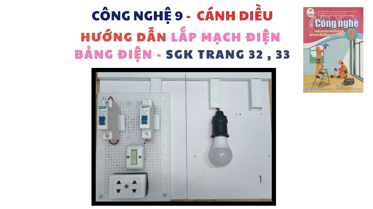 Công Nghệ 9: Hướng Dẫn Lắp Mạch Điện Bảng Điện / SGK trang 32, 33 / Kết nối tri thức