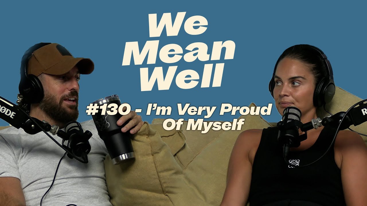 #130 - I’m Very Proud Of Myself