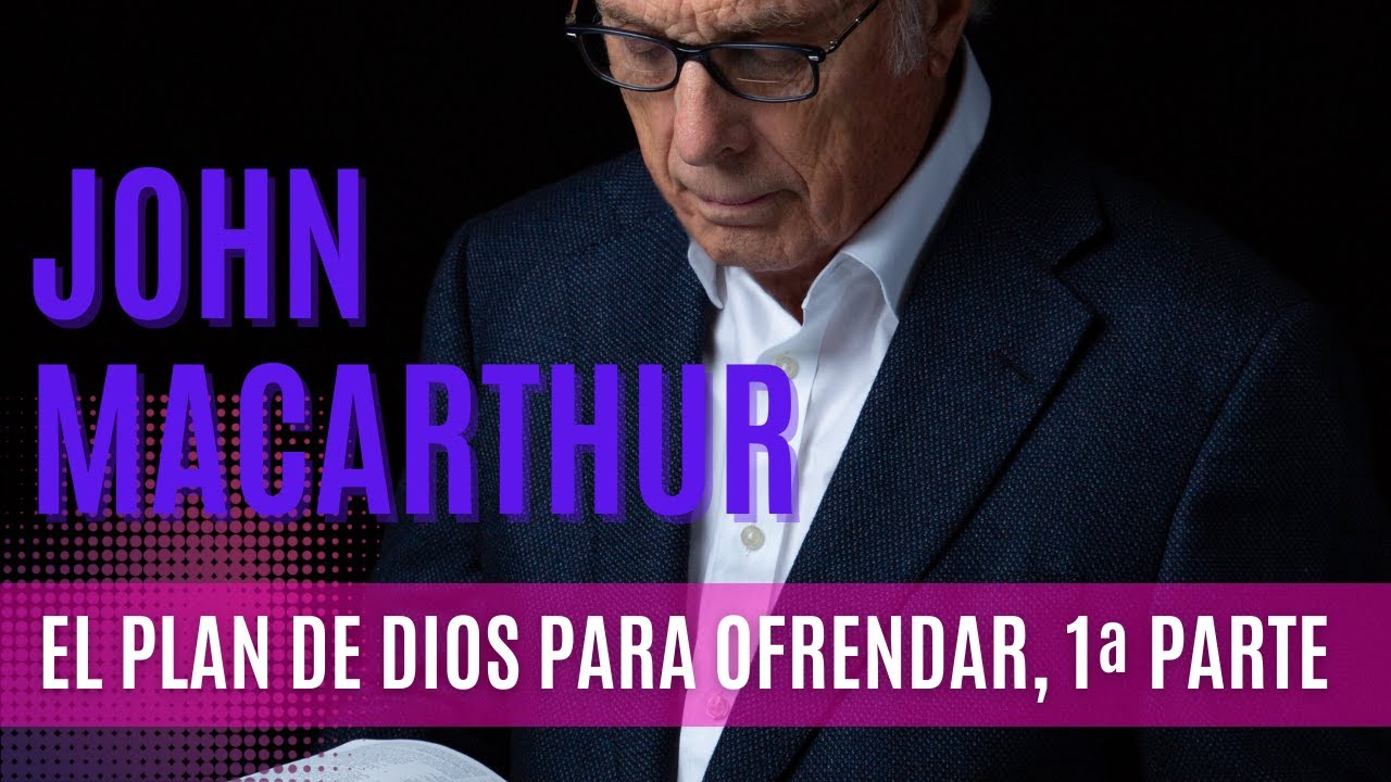 El plan de Dios para ofrendar, 1ª Parte- John MacArthur- 09-02-1975