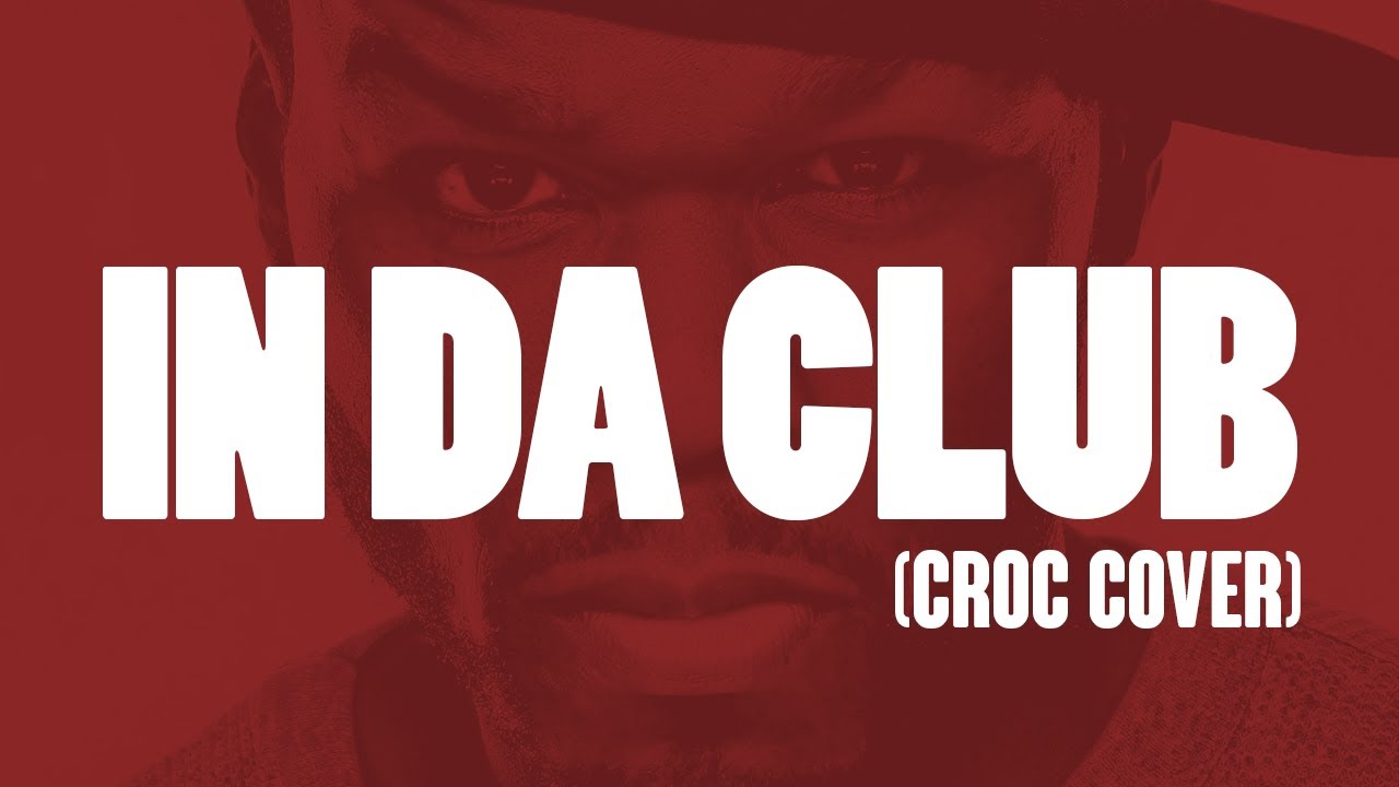 50 Cent - In Da Club (Croc Cover)