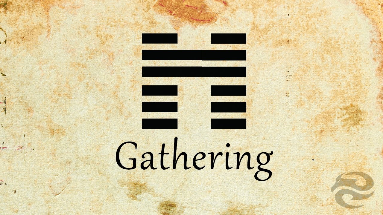 Hexagram 45: Gathering | Refocus your life with this mental exercise