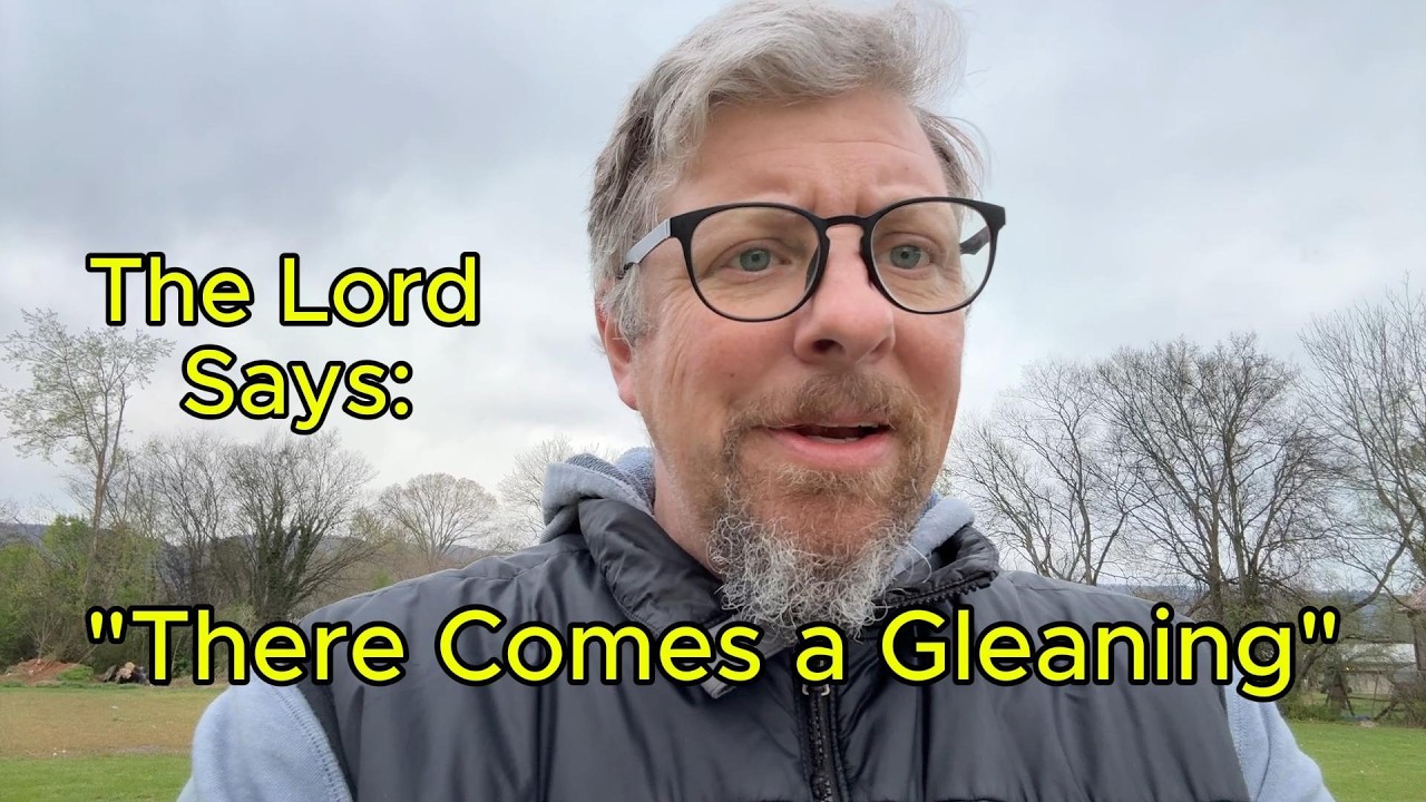 The Lord Says - There Comes a Gleaning - Prophetic Word