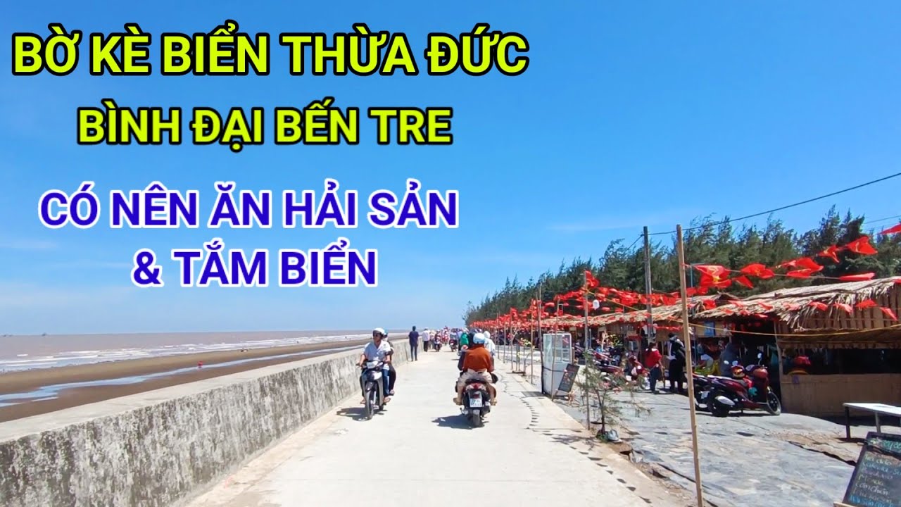 Bờ kè Biển Thừa Đức Bình Đại Bến Tre đang thi công có nên tắm biển và ăn hải sản ?