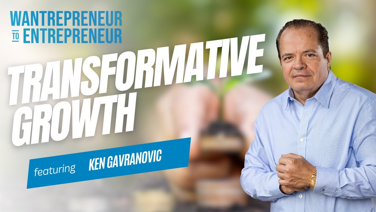 TRANSFORMATIVE growth (from zero to $200m!) and OVERALL wellbeing w/ Ken Gavranovic
