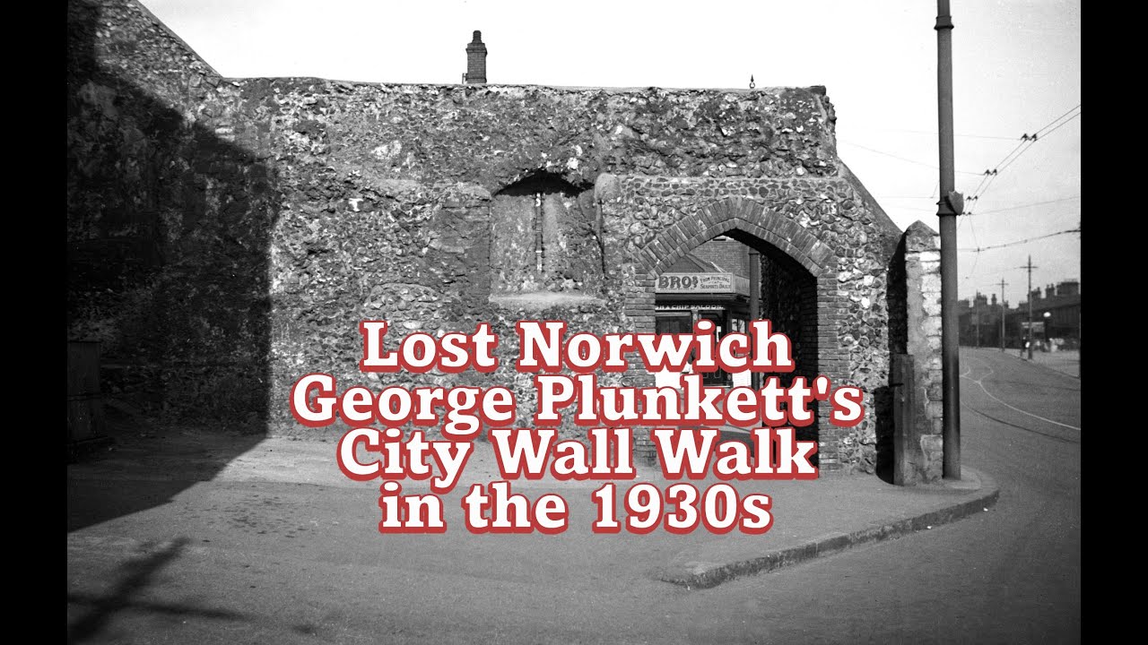 Lost Norwich - George Plunkett's City Wall Walk in the 1930s