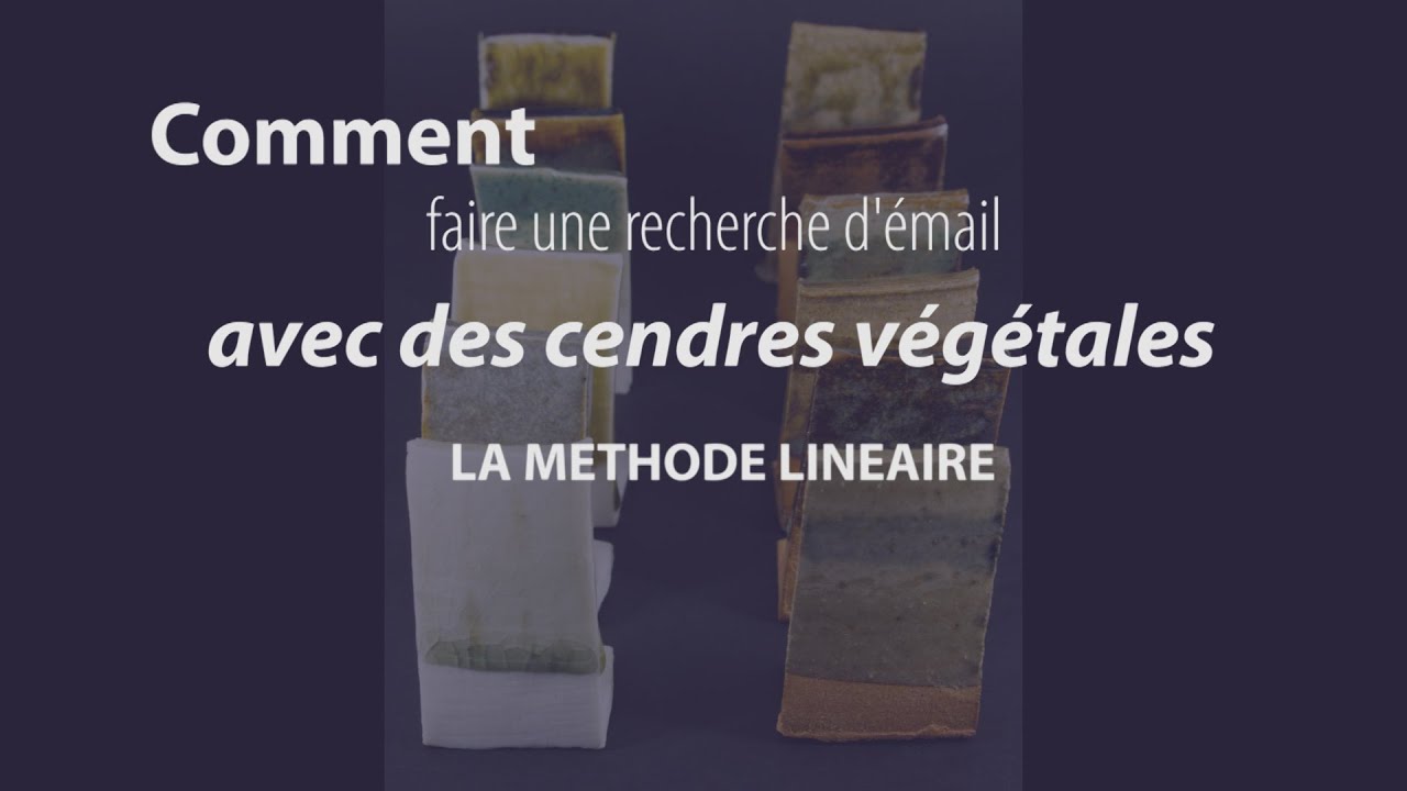 Comment faire une recherche d'émail avec des cendres végétales - La méthode linéaire