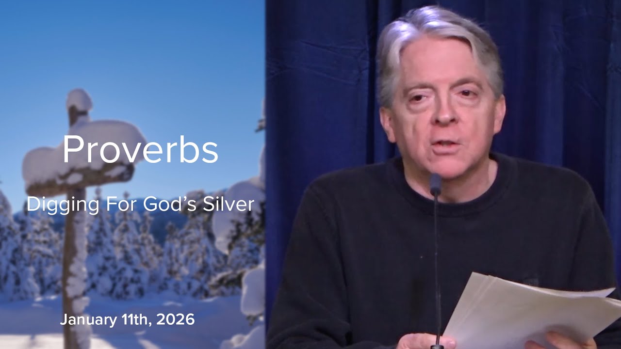 Proverbs : Digging for God’s Silver | January 11th 2026