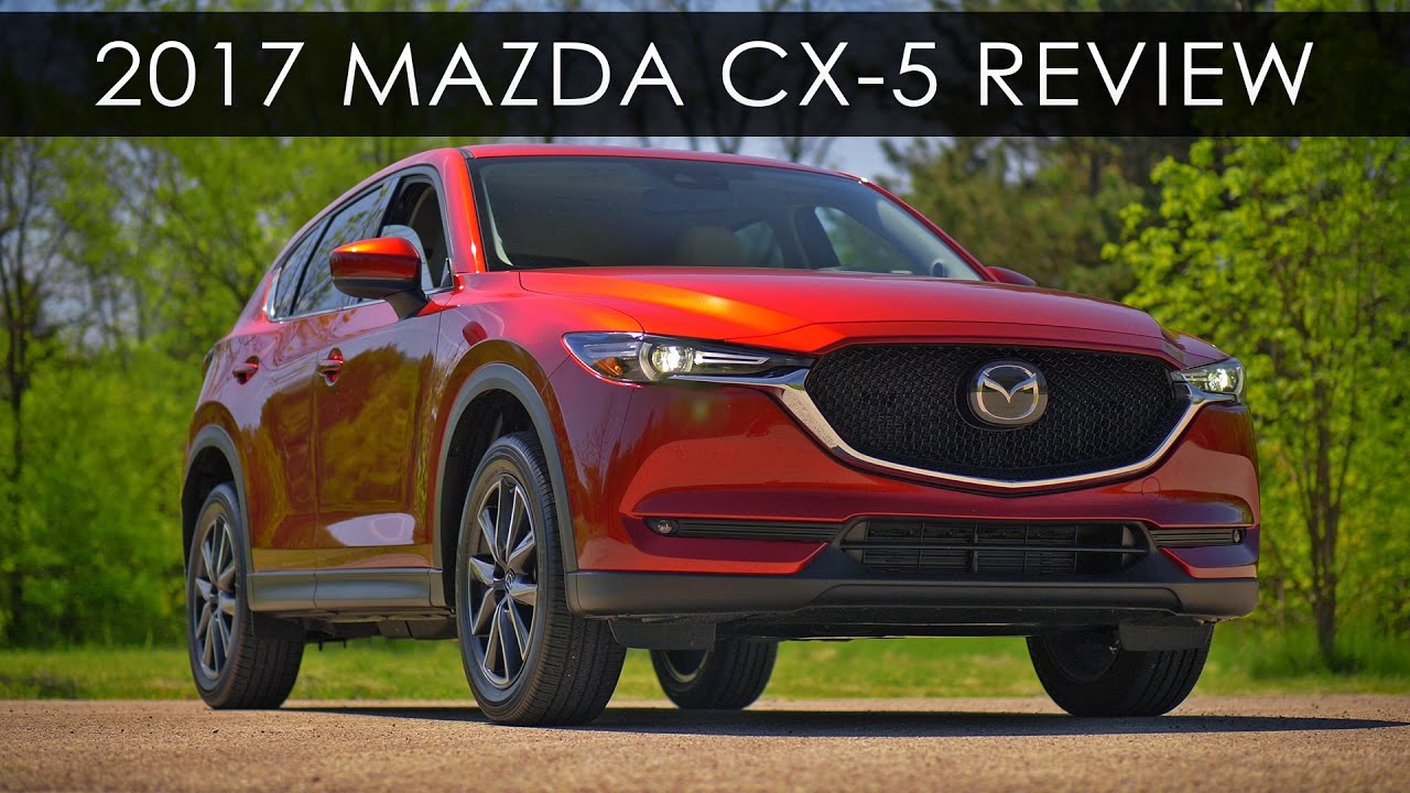 Review | 2017 Mazda CX-5 | Affordable Luxuries