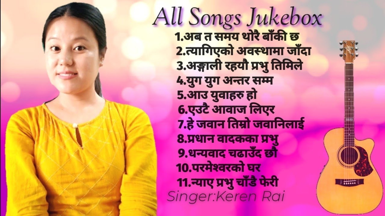 Nepali Christian songs Collection ||Keren Rai|