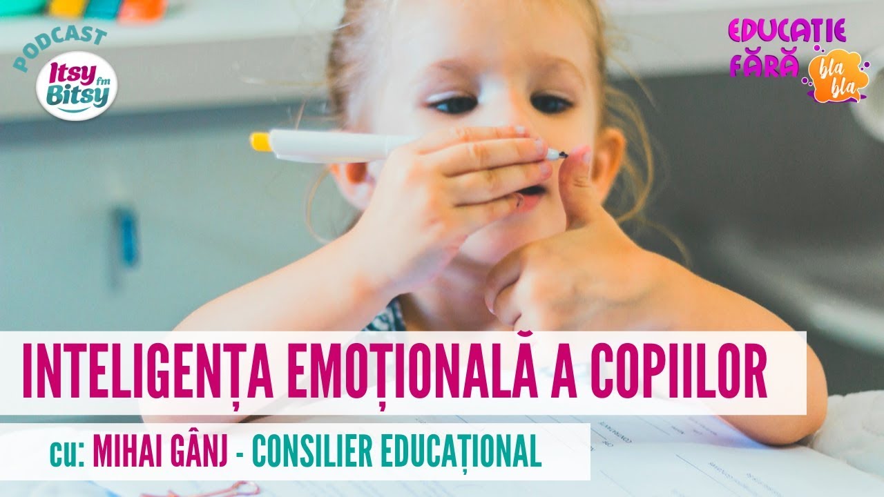 De vorba cu Mihai Ganj despre inteligenta emotionala a copiilor | Educatie fara Bla Bla
