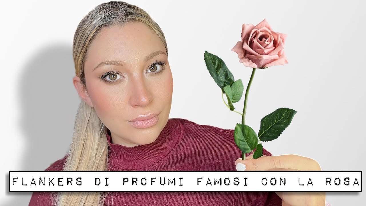Flankers alla rosa di profumi famosi 🌹