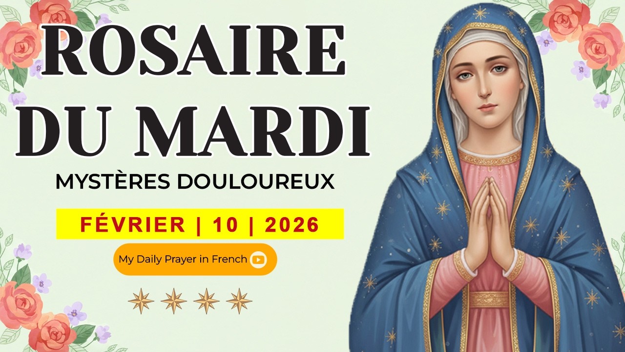 ROSAIRE DE GUÉRISON: MYSTÈRES DOULOUREUX, ROSAIRE DU MARDI🌹FÉVRIER 10 2026🙏 DIEU EST TON REFUGE