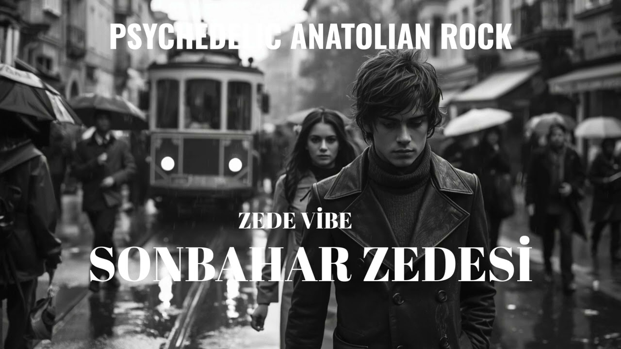 SONBAHAR ZEDESİ (ZEDE VİBE) PSYCHEDELIC ANATOLIAN ROCK YENİ POPÜLER VİRAL OLAN ŞARKI