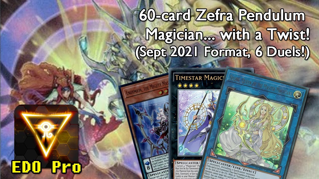 60-card Zefra Pendulum Magician... with a Twist! (6 Duels! Sept 2021 Format) [EDO Pro]