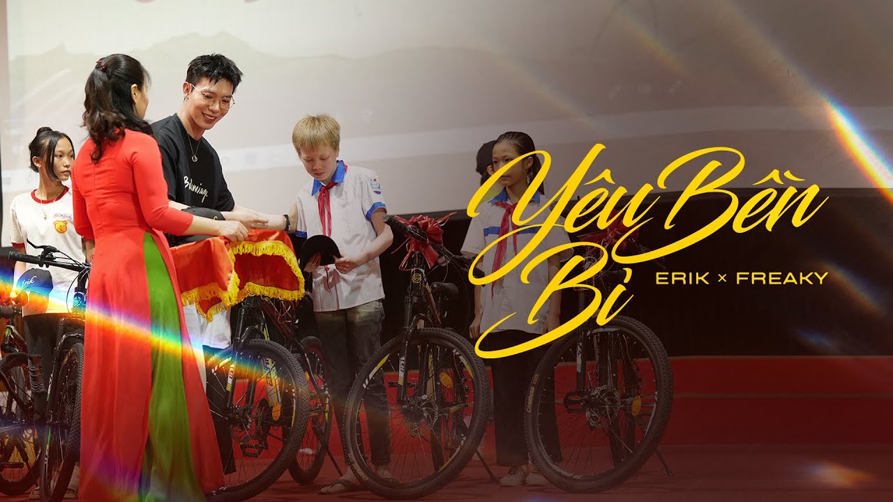 YÊU BỀN BỈ - ERIK x FREAKY x benny | MV LIVE | Thắp sáng tương lai trẻ em miền núi