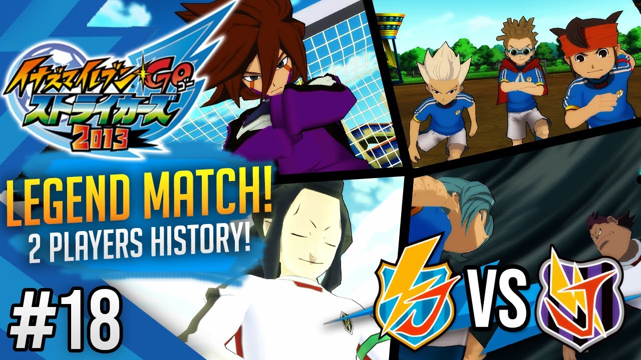 LEGEND MATCH #18 | Inazuma Japan vs Neo Japan (2 Player History) | Inazuma eleven GO Strikers 2013