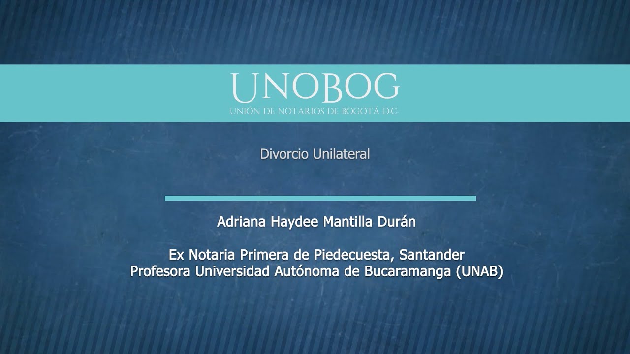 Conferencia: Divorcio Unilateral - Doctora Adriana Haydee Mantilla Durán