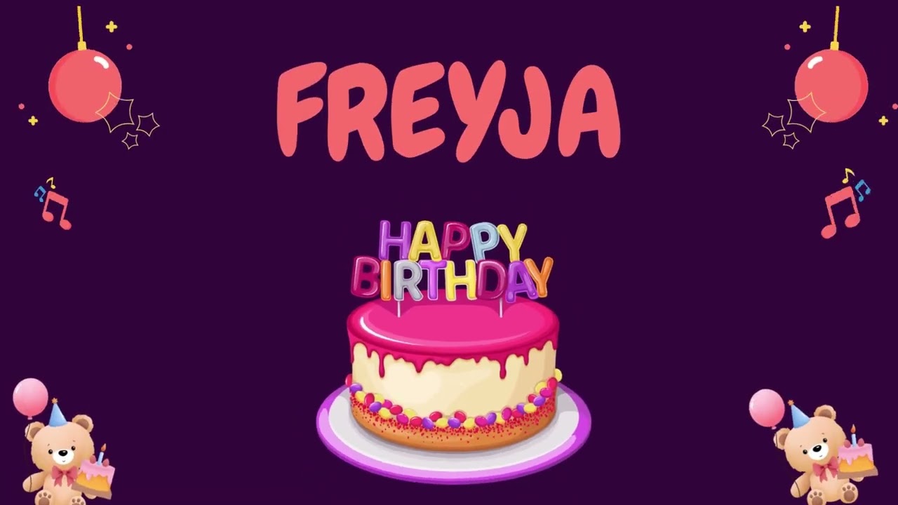 Happy Birthday Freyja 🎂 - Special Birthday song for Freyja