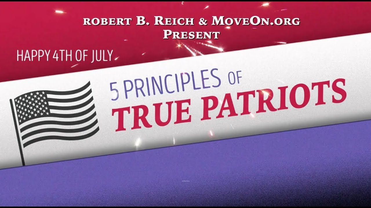 The 5 Principles of True Patriots | Robert Reich
