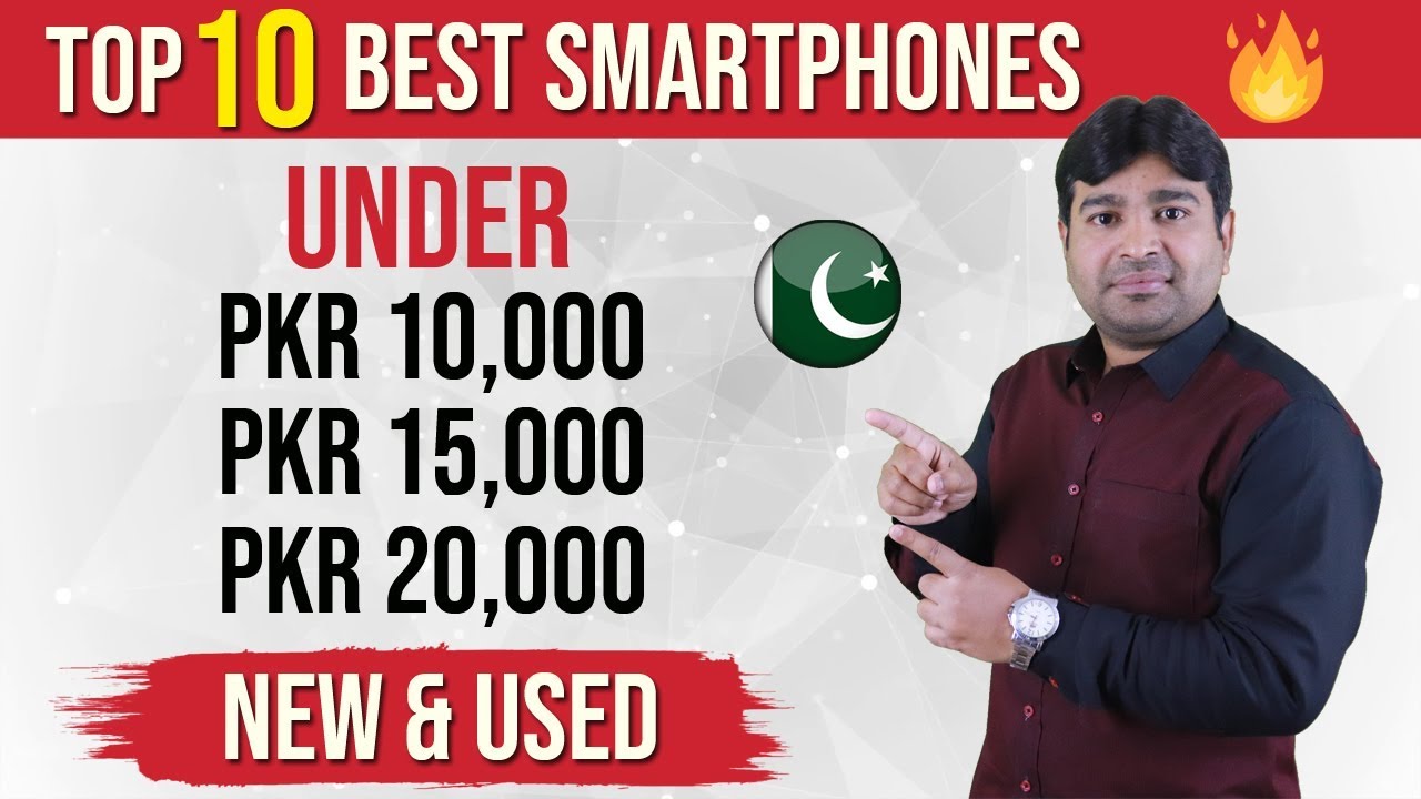 Top 10 Best Smartphones under 10000, 15000 and 20000 in Pakistan 2020 – NEW and USED