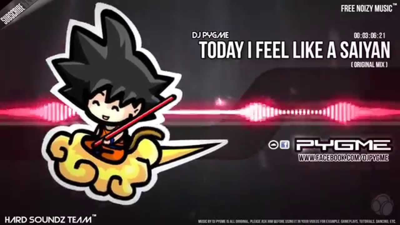 DJ Pygme - Today I Feel Like A Saiyan [DANCE] [2014]