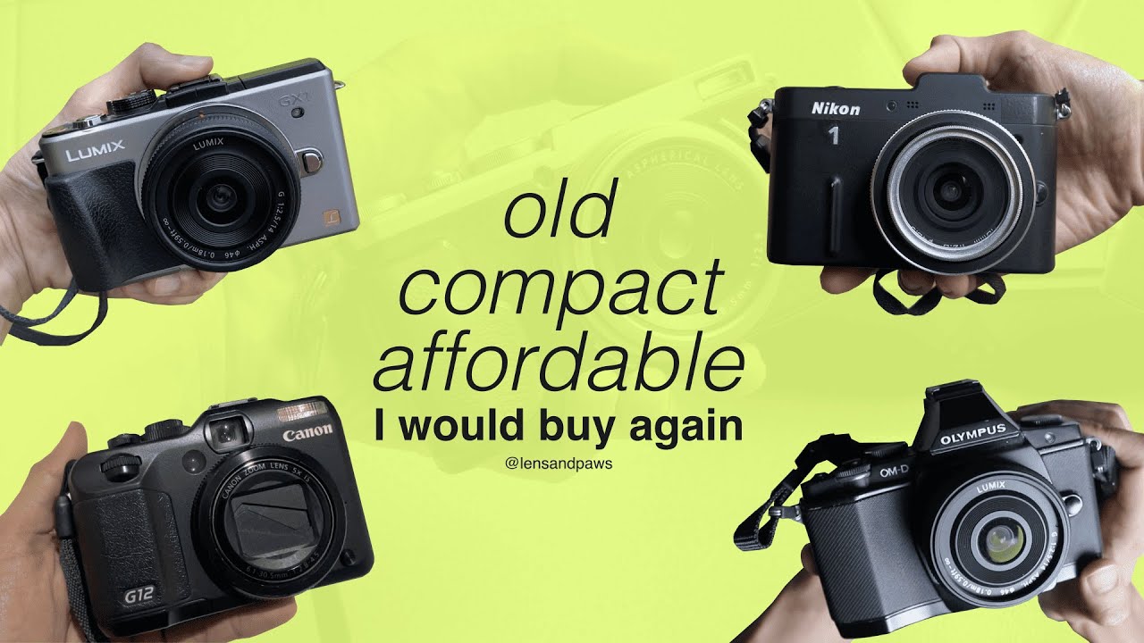 4 small, old, compact, affordable cameras I would buy again