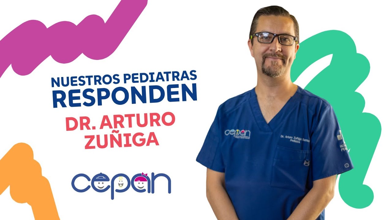 Nuestros pediatras responden - Dr. Arturo Zuñiga