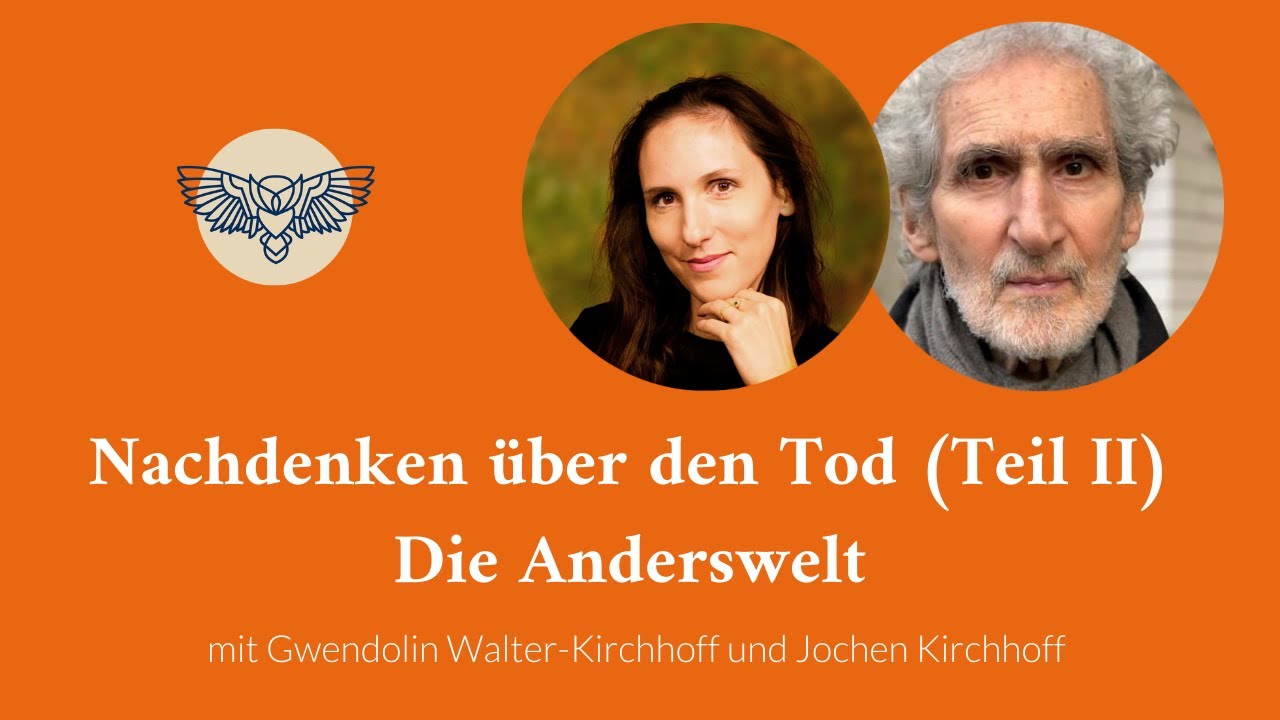 Die Anderswelt: Nachdenken über den Tod (2) – Ein Gespräch mit Jochen Kirchhoff – SYMPOSIUM
