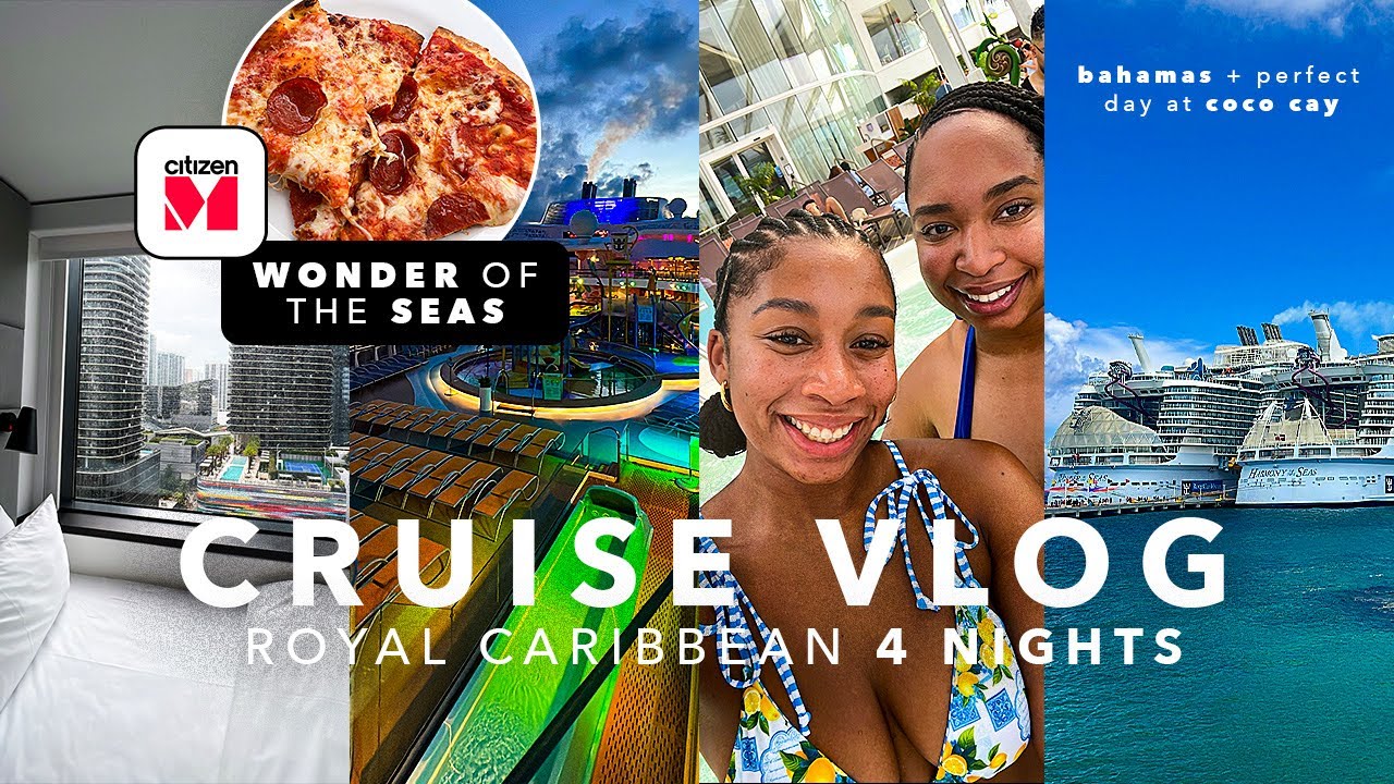 cruise vlog 🇧🇸 | Royal Caribbean Wonder of the Seas + Citizen M Hotel  | 4 night cruise (coco cay)