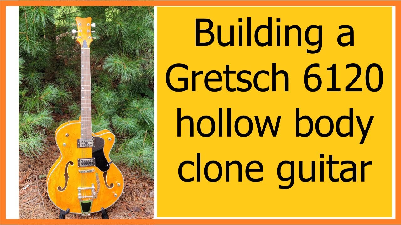 Building a Gretsch 6120 clone kit guitar